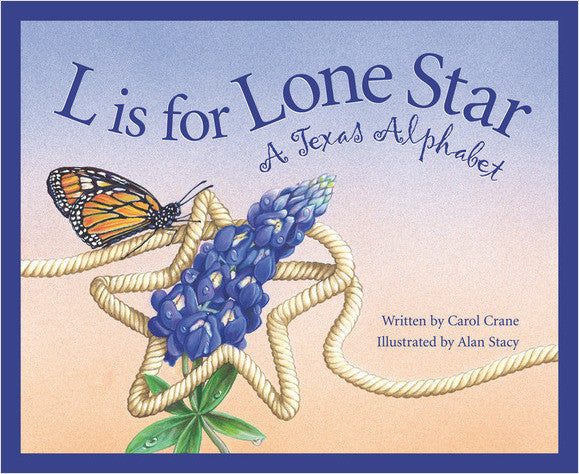 L is for Lone Star: A Texas Alphabet-Hardcover