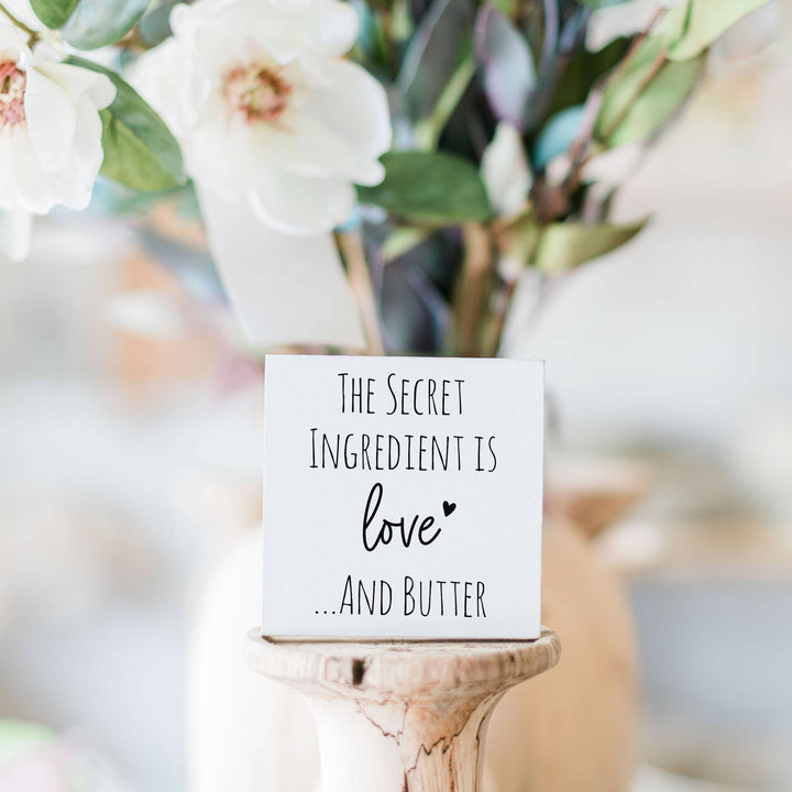 Kitchen Sign, Kitchen Decor, Food Sign, Funny, 3x3 Sign, The Secret Ingredient is Love and Butter